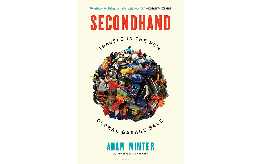 Adam Minter Secondhand: Travels in the New Global Garage Sale 